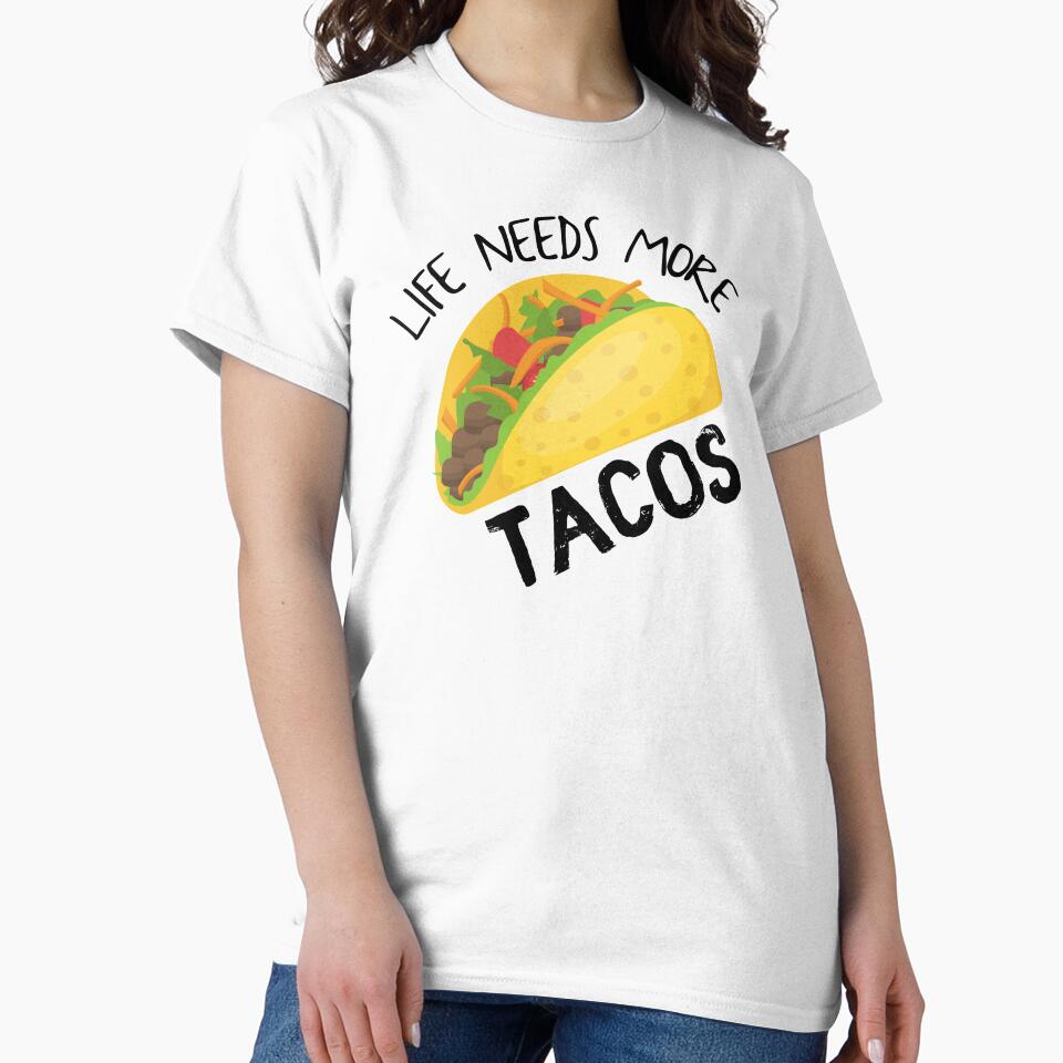 Life Needs More Tacos by sunnyxvibesss