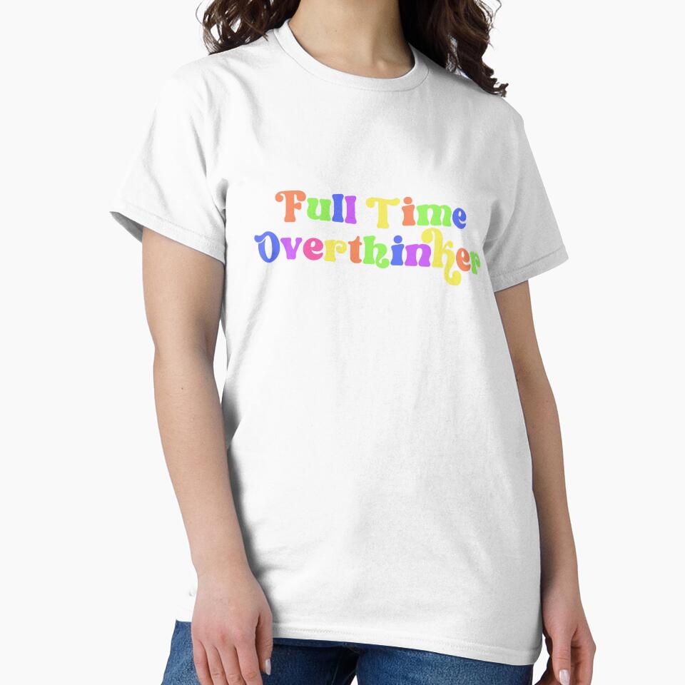 Full Time Overthinker - Funny, colourful by doodle189