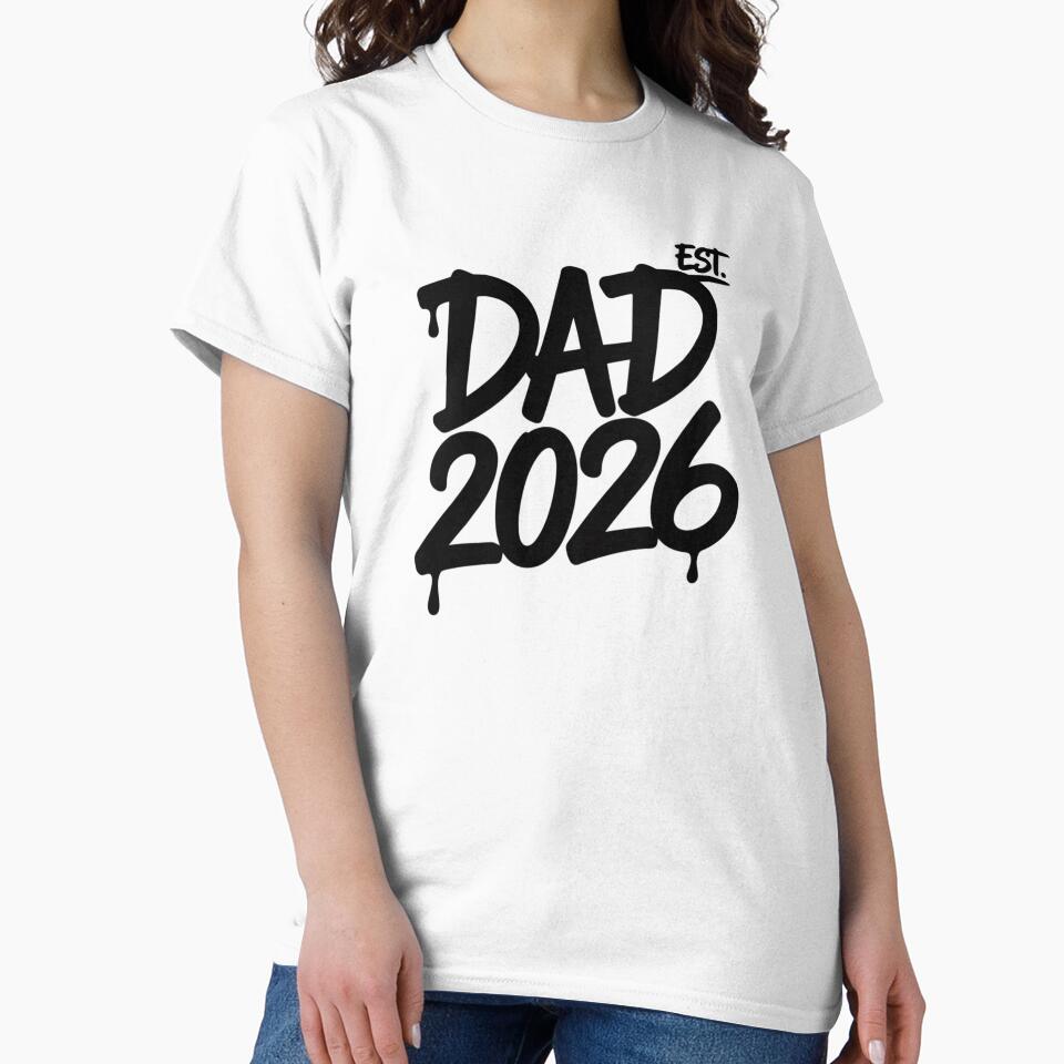 Dad Est. 2026 — New Dad Gift T-Shirt V5 by DarylWelsh2024