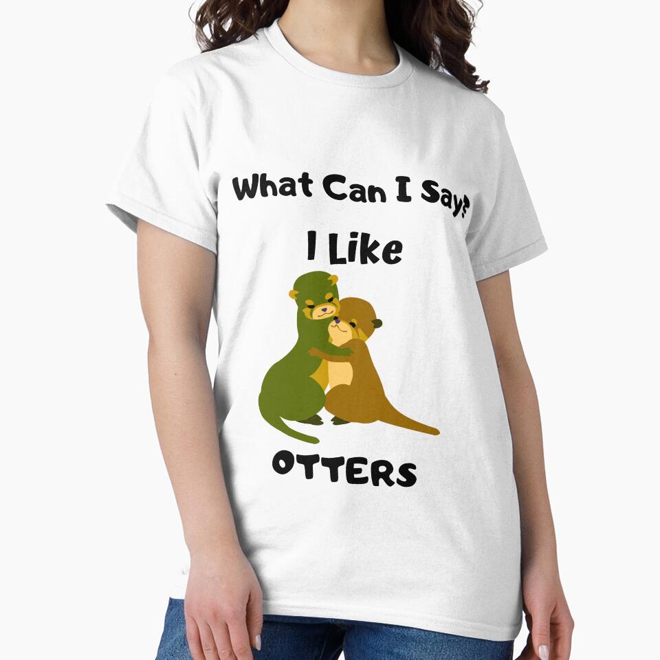 What Can I Say? I Like Otter Design by 37jlee