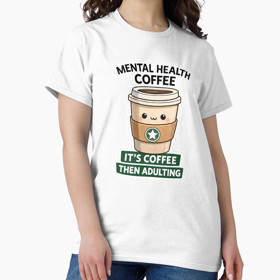 Mental Health Coffee – Cute Coffee Cup Sticker | It’s Coffee Then Adulting by sachinsbg