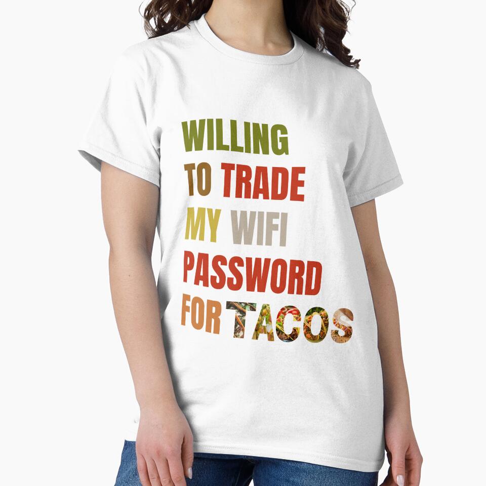 Trade Wifi Password for Tacos by AcesTeeShop
