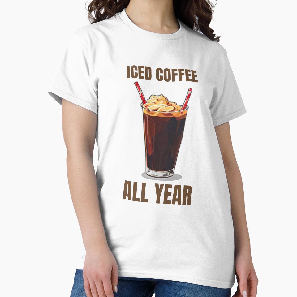Iced Coffee All Year Round Humor by DreamDesignWear