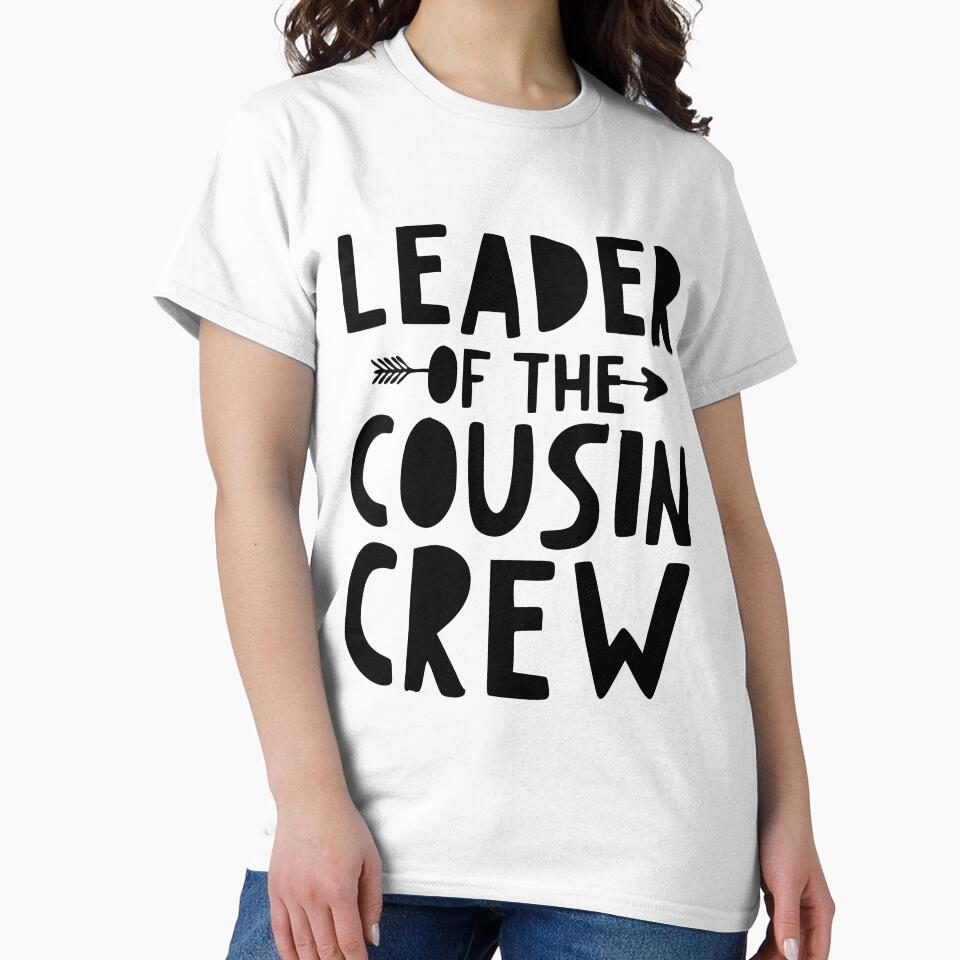 Leader Of The Cousin Crew Funny Cousin Club Squad by Achrafdesign