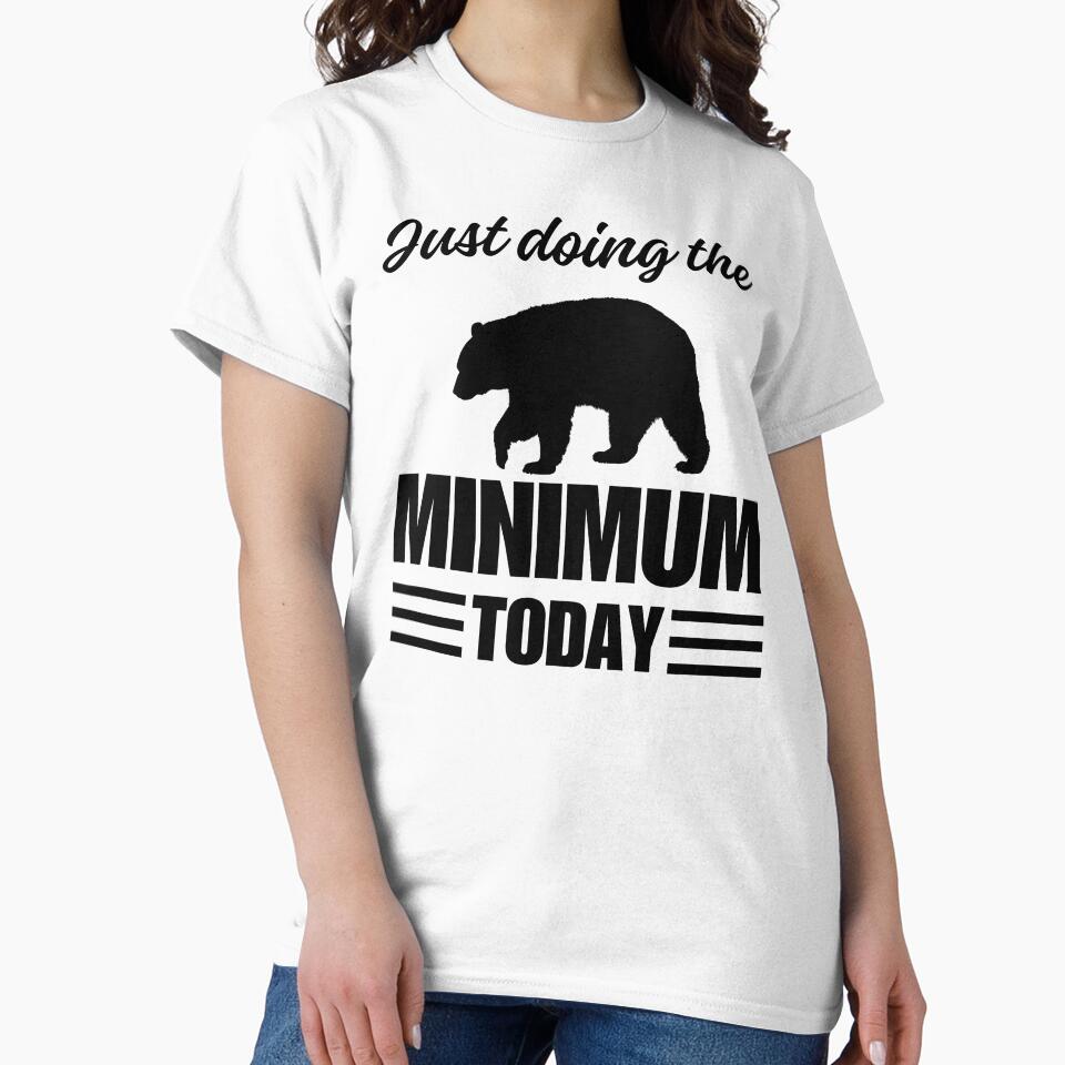 Doing The Bare Minimum Today Funny Quote by ToxiCool