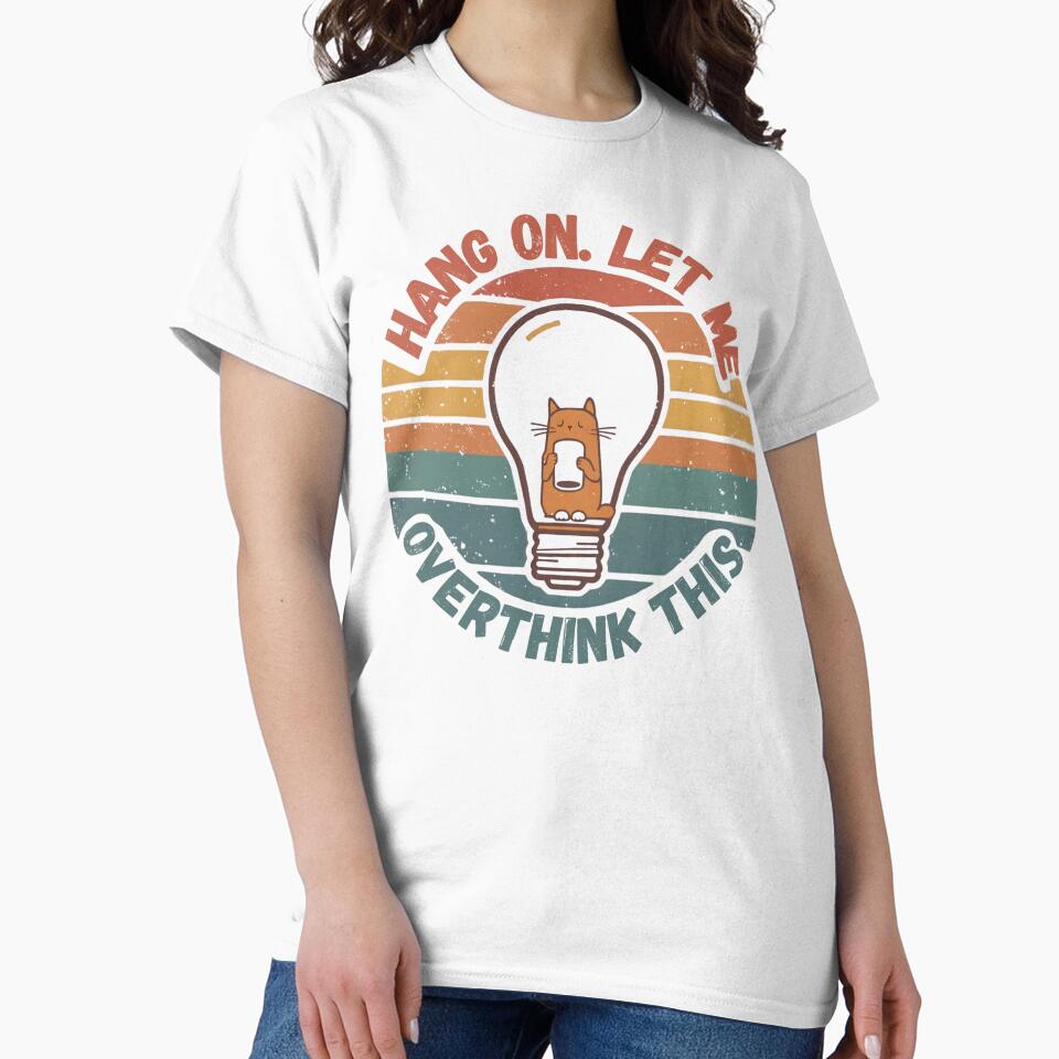Hang on. Let me overthink this. Funny  gifts who love cats and identify with the overthinking mindset by ketkacreations
