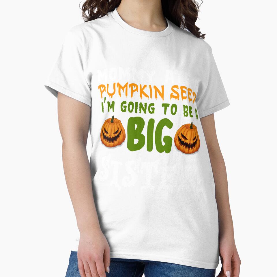 Mommy Ate A Pumpkin Seed I'm Going To Be A Big Sister by TypoArtist
