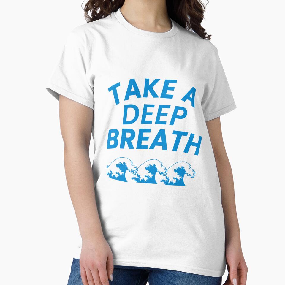 Take a Deep Breath T-Shirt | Calming Reminder Tee | Anxiety Relief Shirt | Mindfulness Gift | Stress Relief Top by Stanbeststore