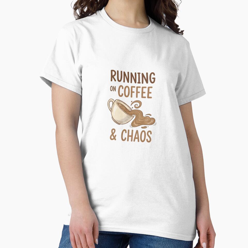 Running on Coffee & Chaos – Funny Coffee Lover Shirt by MofazStyle