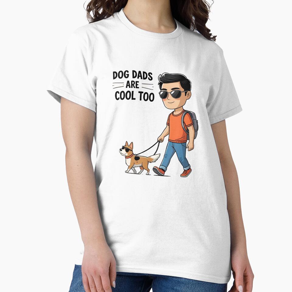 Dog Dads Are Cool Too - Father's Day Dog Shirt by Dreamadtpets