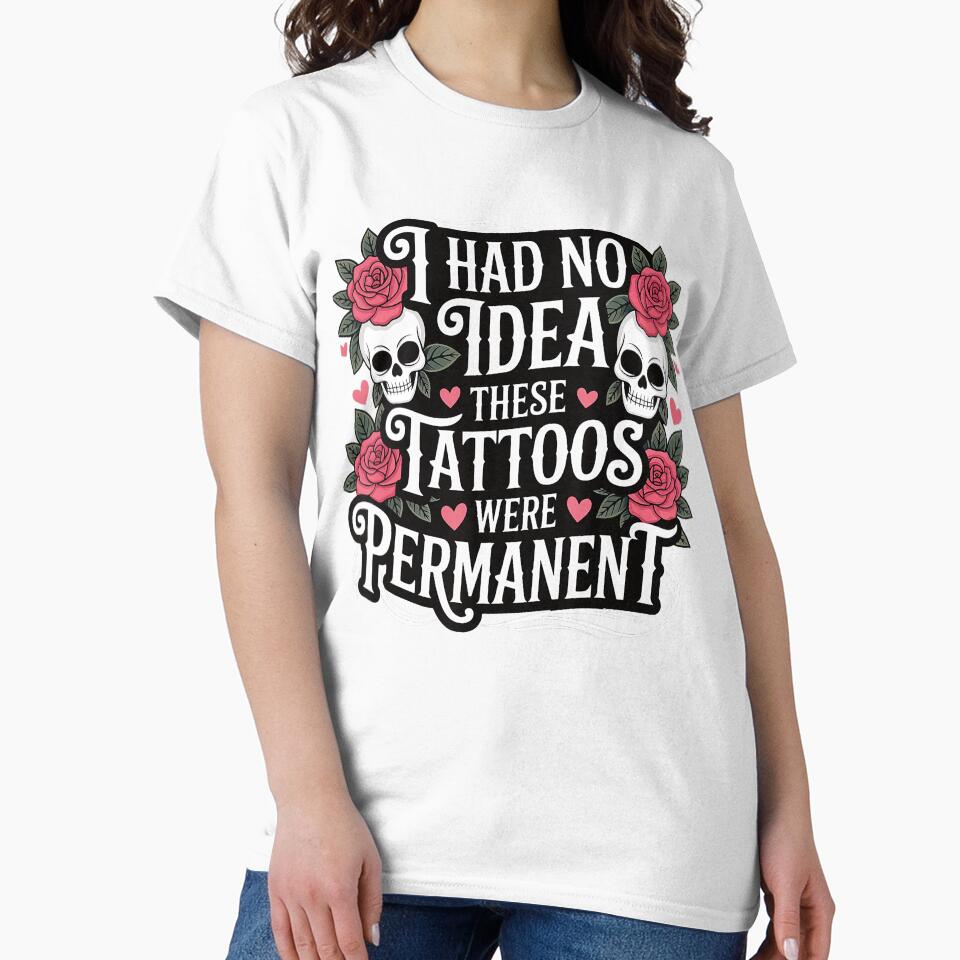 I Had No Idea These Tattoos Were Permanent Funny Tattoo Quote by Modaozushi216