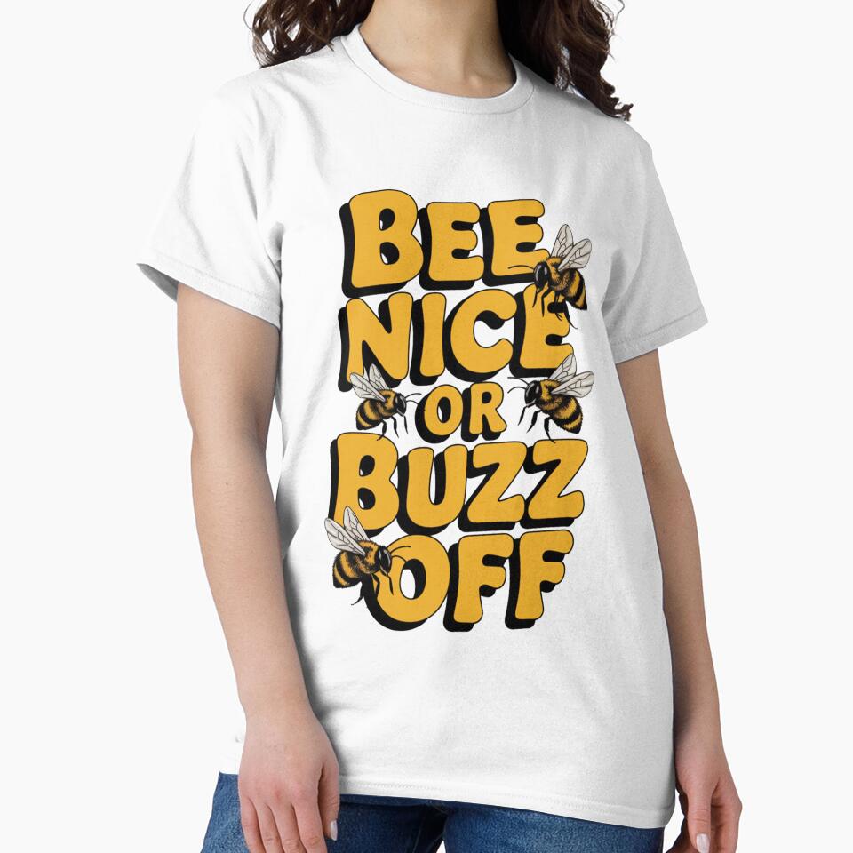 Bee Nice or Buzz Off by Peter Stawicki