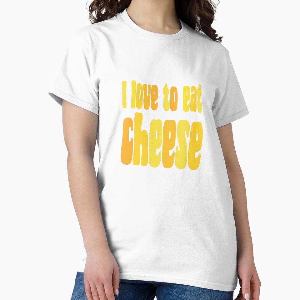 I Love To Eat Cheese - Funny Foodie Quote by Aesthetic Crew