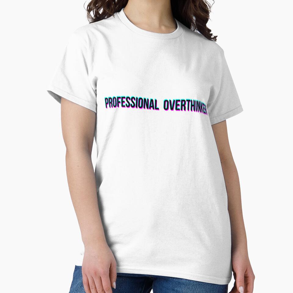 Funny Professional Overthinker Sarcastic by EfePrints