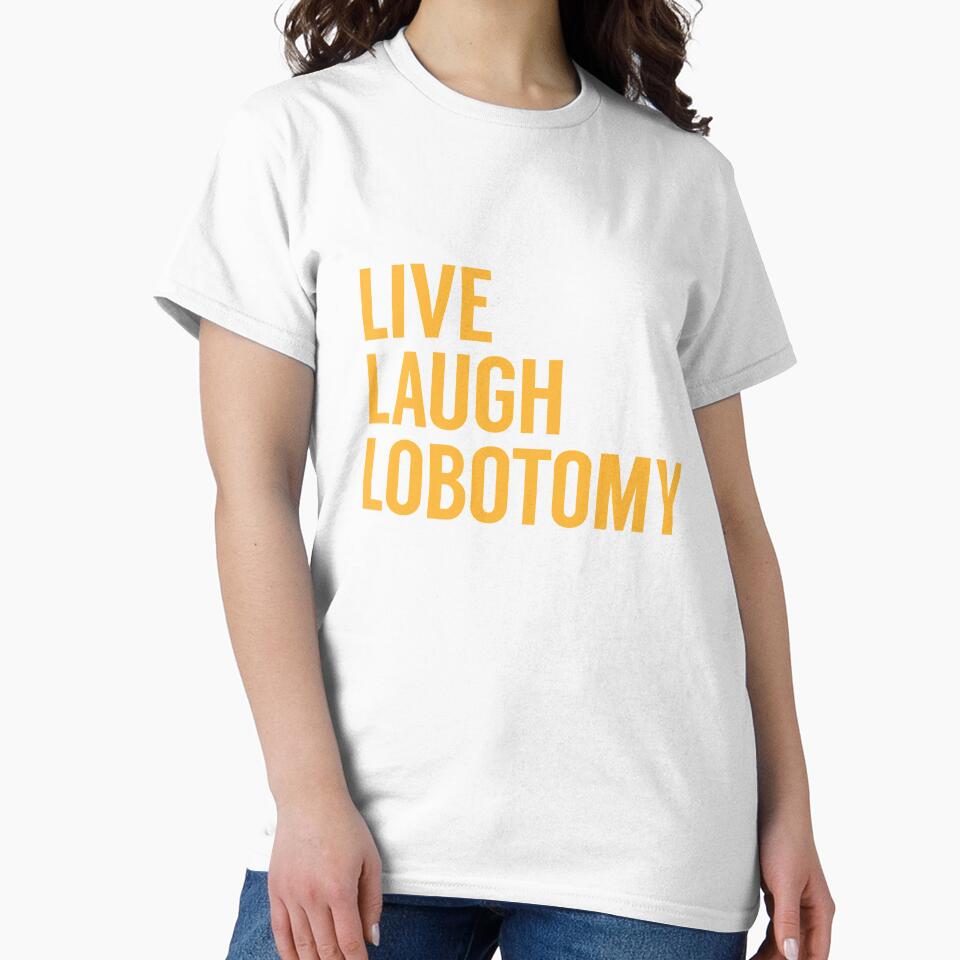 Live Laugh Lobotomy in Yellow by tinyteacups