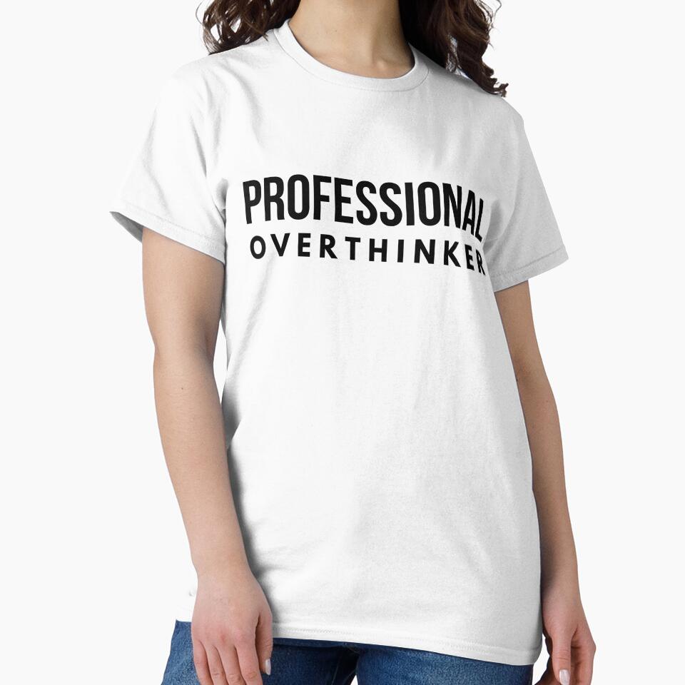 Professional Overthinker - Funny Sayings by texteestore