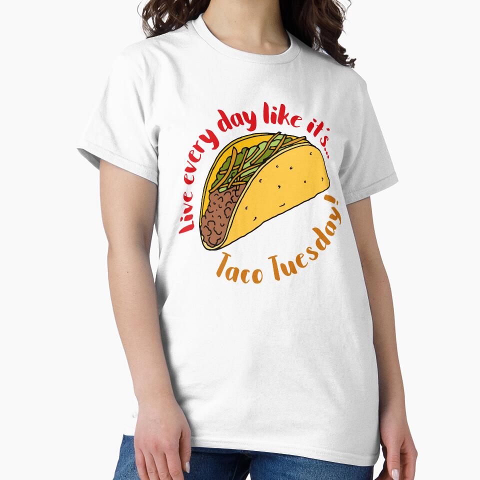 Live Every Day Like it's Taco Tuesday Quote by HotHibiscus