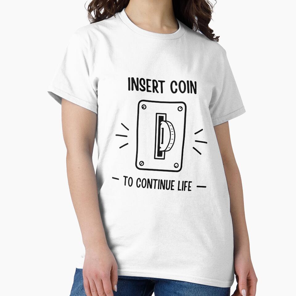 Insert Coin To Continue Life Retro Arcade Gamer by HYPNK