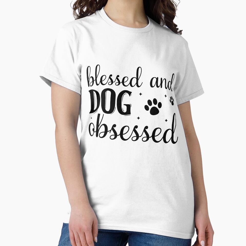 Dog Lover Blessed and Dog Obsessed by ArmoDesigns