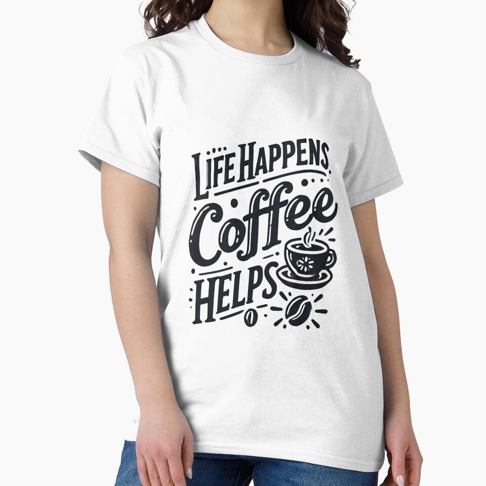 Life Happens, Coffee helps quote for Coffee-lovers by NoCompetition