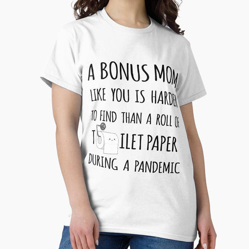 A Bonus Mom Like You is Harder to Find than a Roll of Toilet Paper During a Pandemic by niftyhub