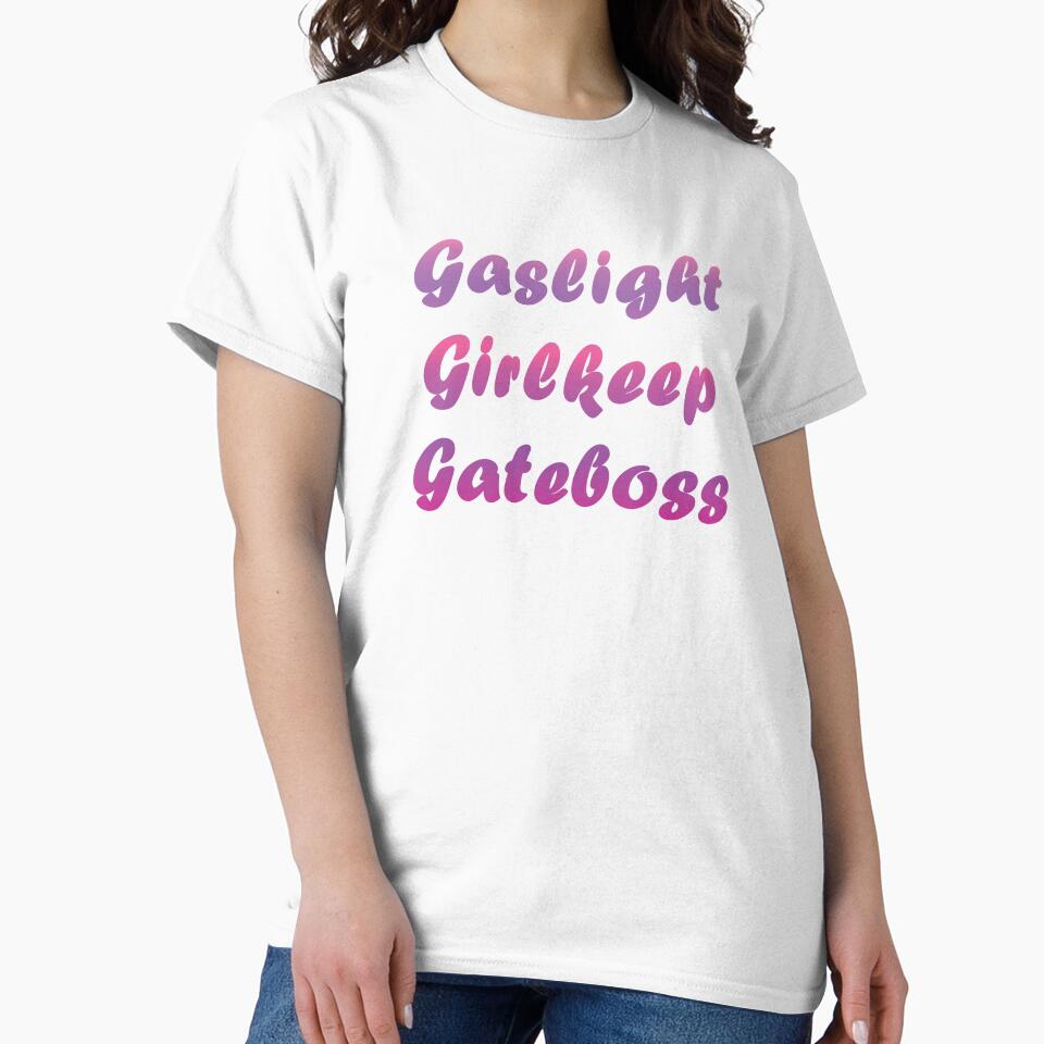 Gaslight Gatekeep Girlboss by Satyrarts