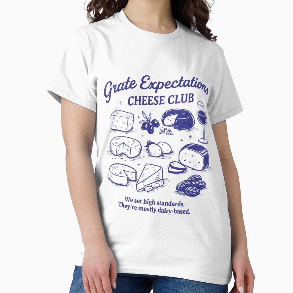 Cheese Lover Funny Club Grate Expectations by HowToCanadian