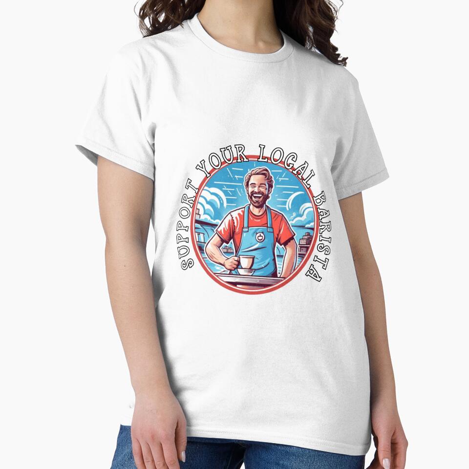 SUPPORT YOUR LOCAL BARISTA by Tee Studio