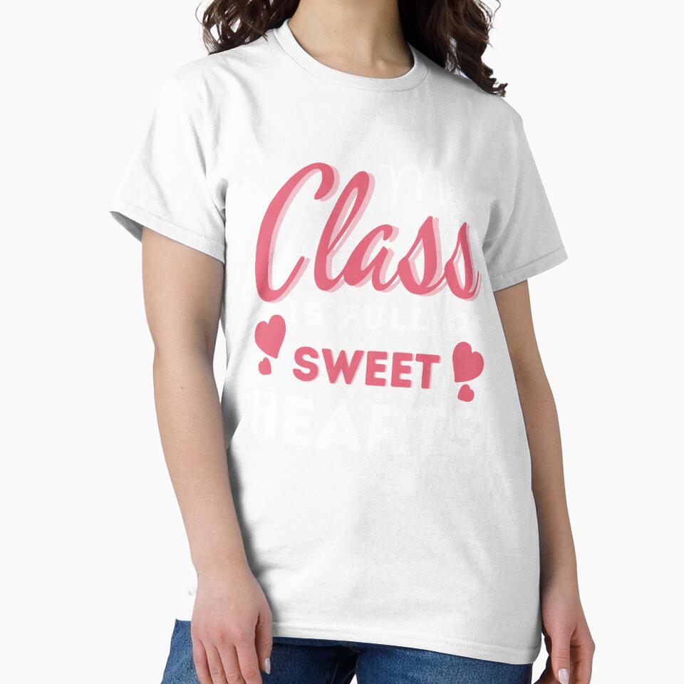 My Class is Full of Sweethearts Cool Women Valentines Day Teacher by MouDantArts