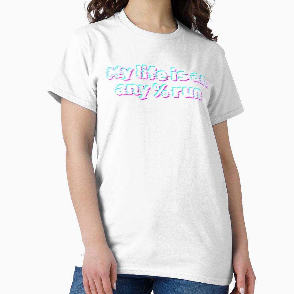 Glitch Speedrun Quote – My Life Is an Any% Run by PHRASEandSTYLE