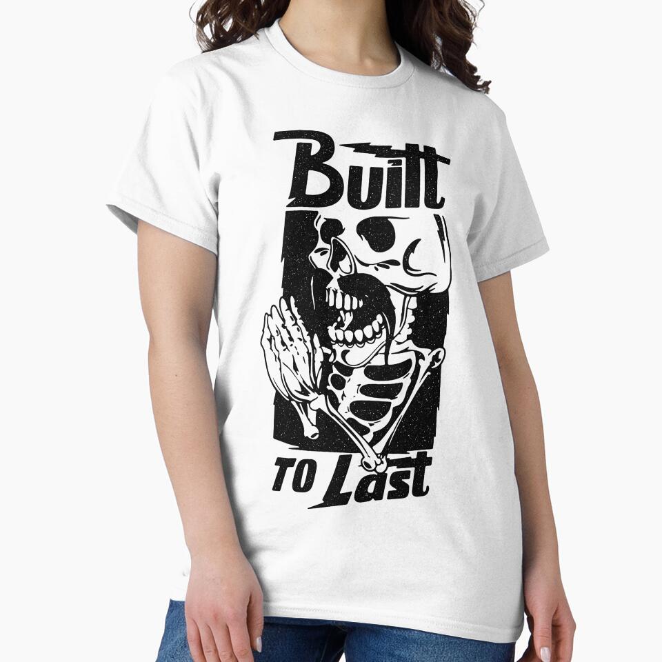 Built to last by tshirt-factory