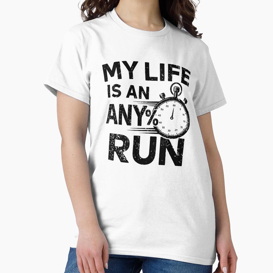 My Life Is an Any% Run – Stopwatch Speedrunner Graphic by PHRASEandSTYLE