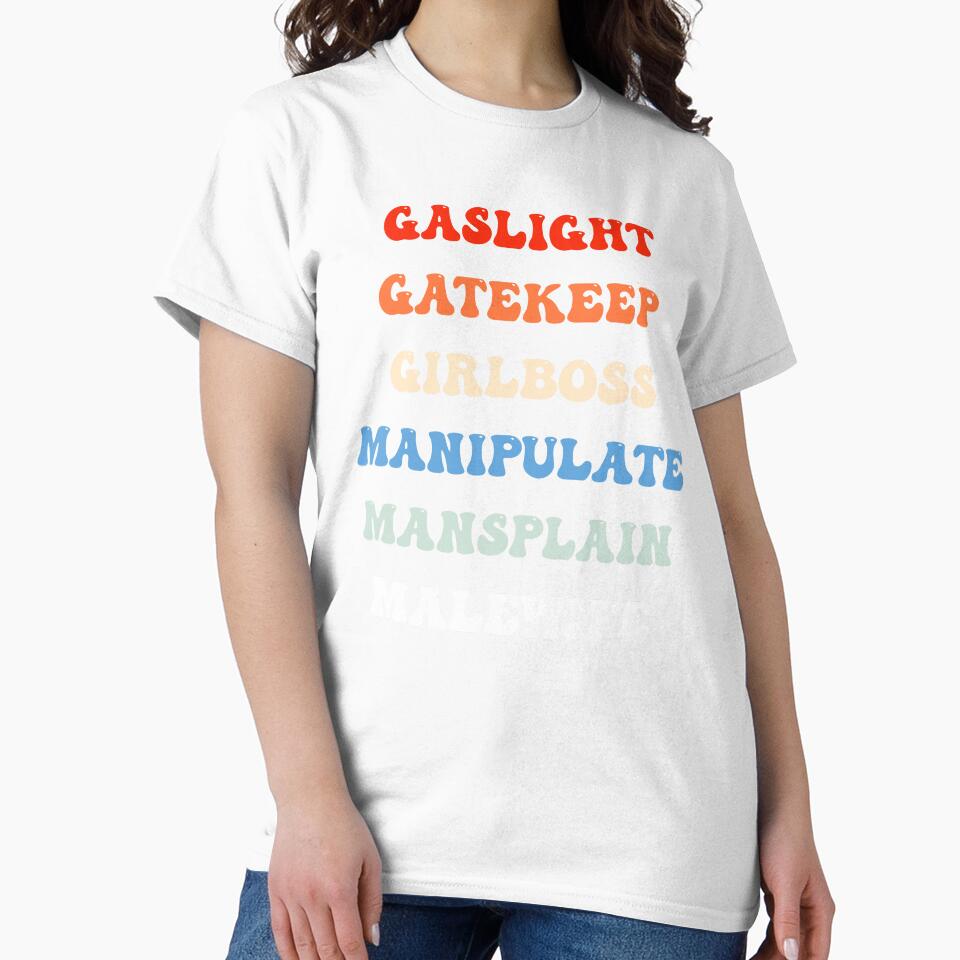 Gaslight Gatekeep Girlboss Manipulate Mansplain Malewife by Designer-Girl