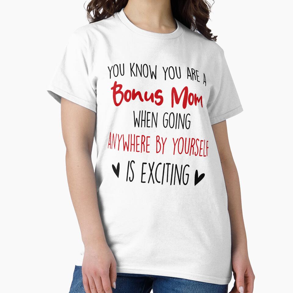 You Know You're A Bonus Mom When, Mothers Day Funny Stepmom by EasyPrintGift