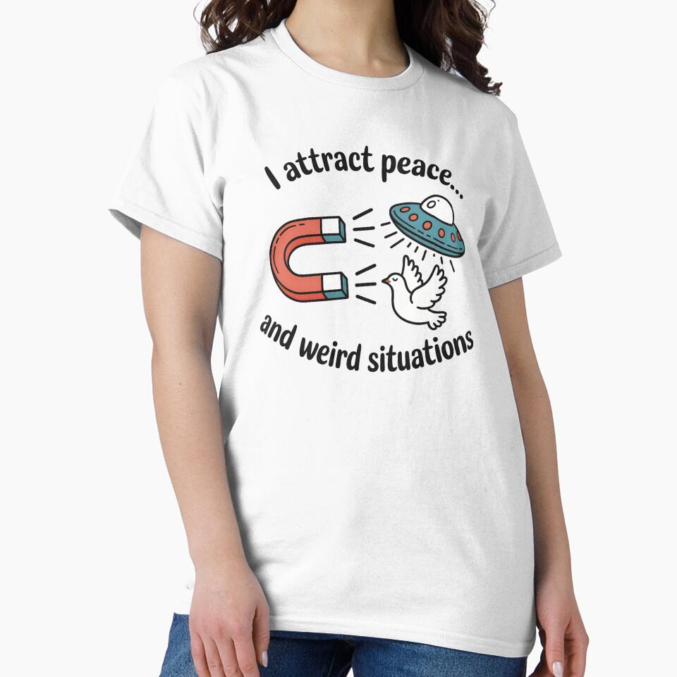 I Attract Peace... And Weird Situations by CrypticHMystic