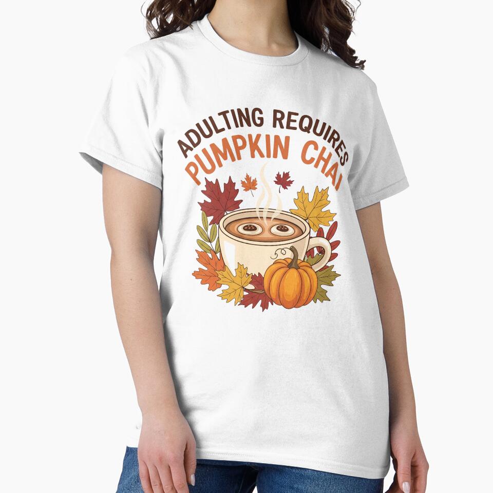 Adulting requires Pumpkin Chai by musthavewords