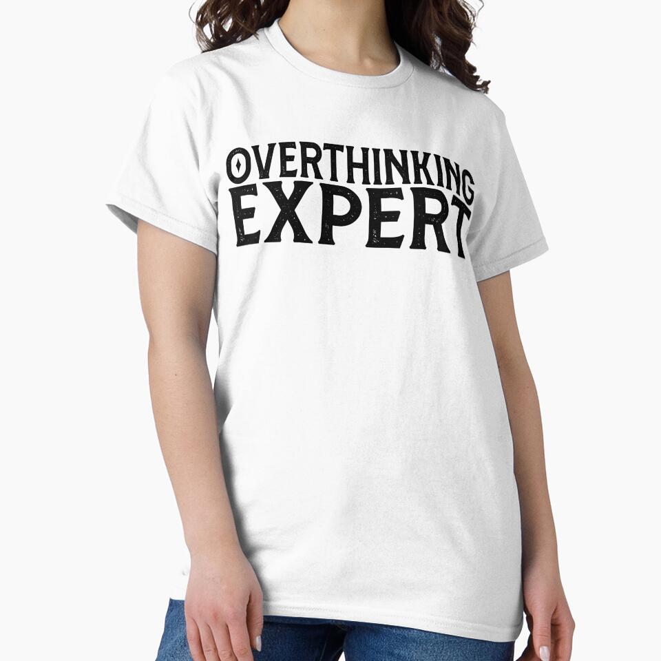 Overthinking Expert - Funny Overthinking by HappyArts90