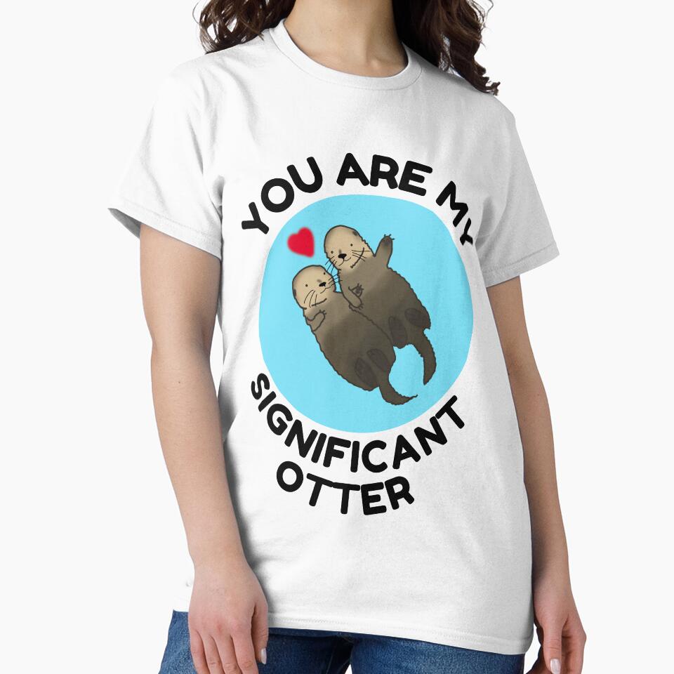 You Are My Significant Otter, love, valentines day by DesignsBySaxton