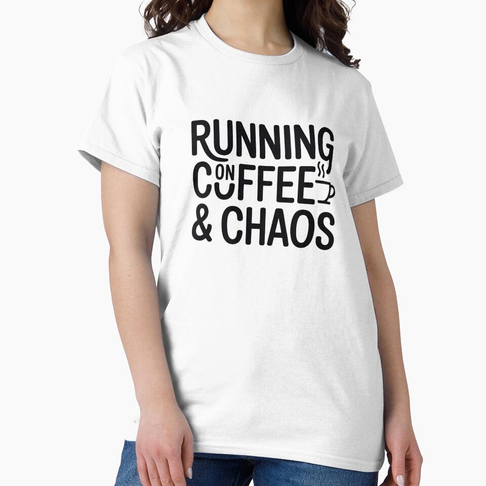 Running on Coffee & Chaos Funny Quote T-Shirt | Coffee Lover Meme Sticker by TESHYS