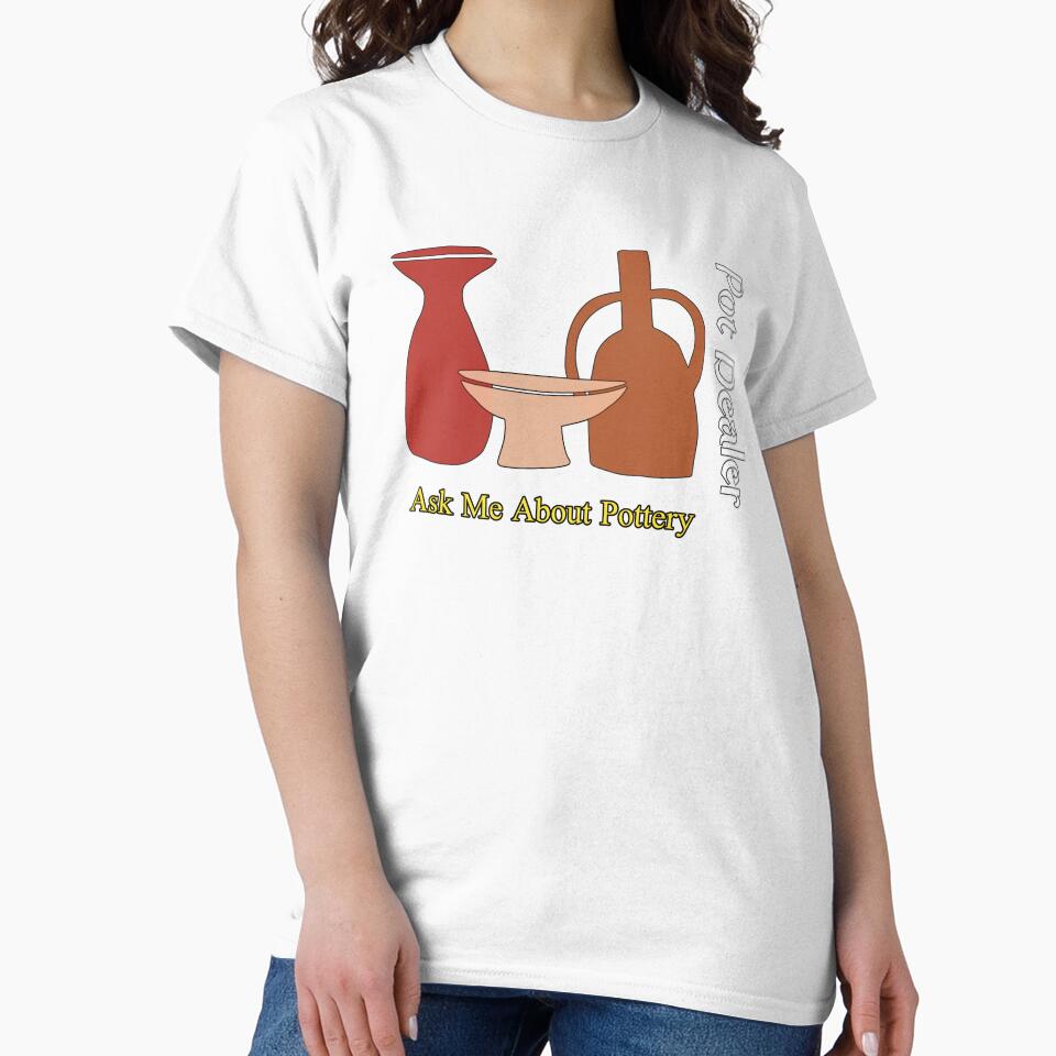 Pot Dealer - Ask Me About Pottery by Sunrise427