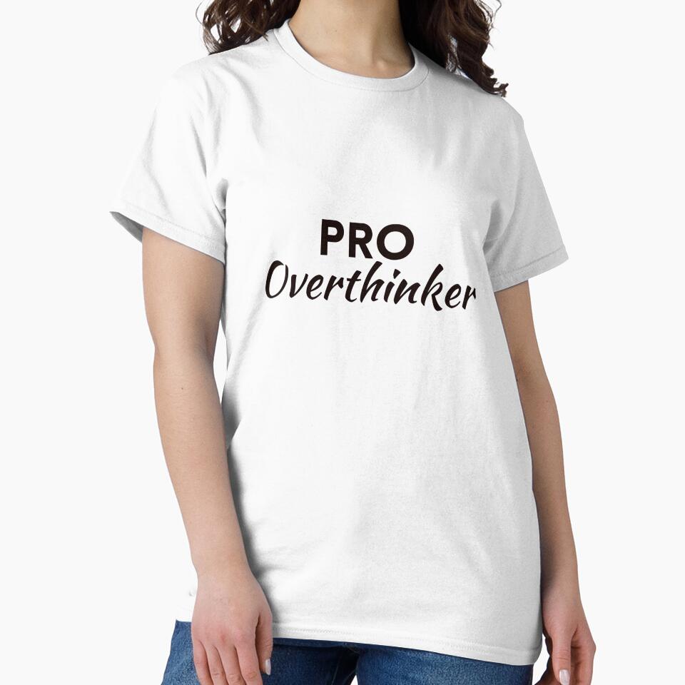 Pro Overthinker by HadleyCruz
