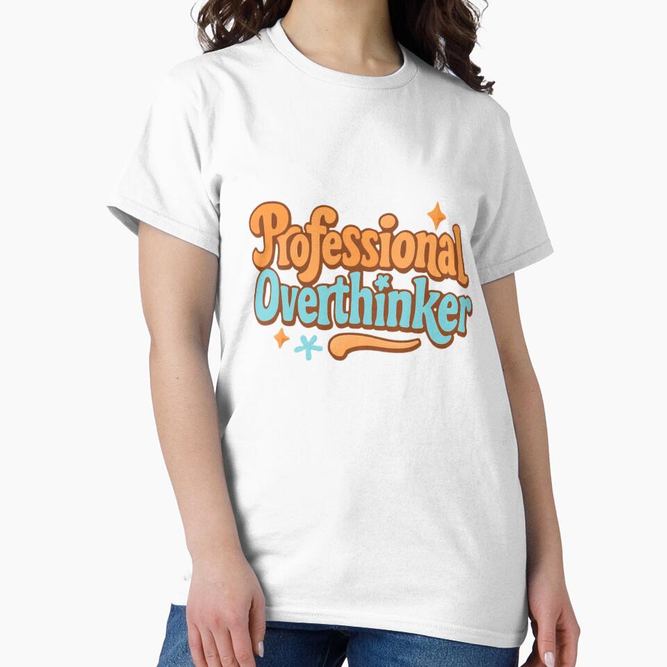 Professional Overthinker by CCONSCIENCE