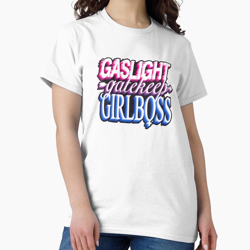 Gaslight gatekeep girlboss - bi by daddymactinus