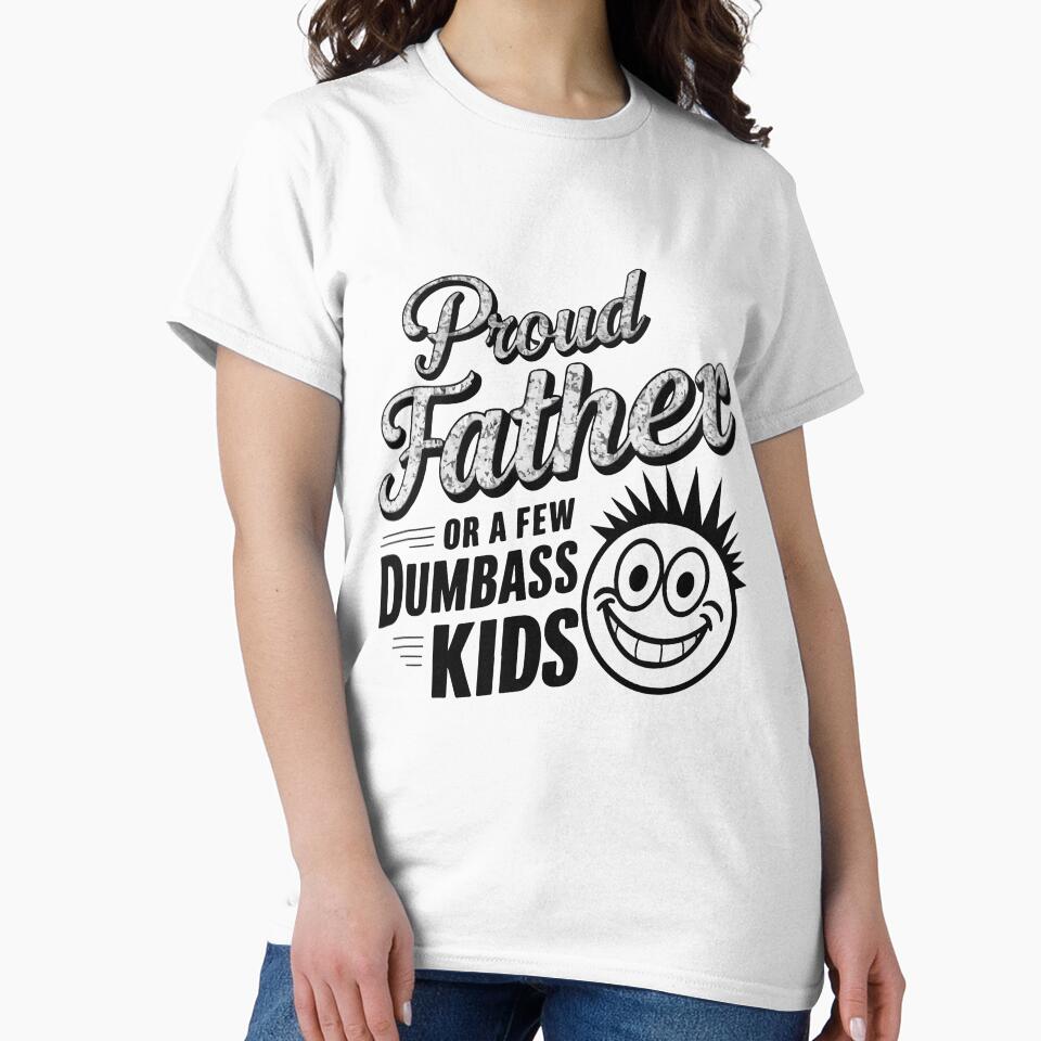 Proud Dad of Goofy Kids - Humorous Fathers Day Apparel Chaos by AUDA-D