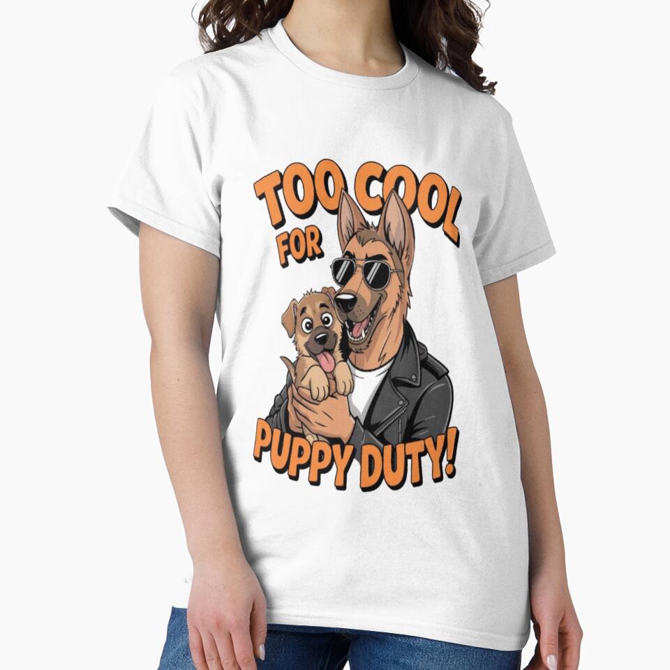 Too Cool for Puppy Duty – Funny German Shepherd Dad Design by Petpixy