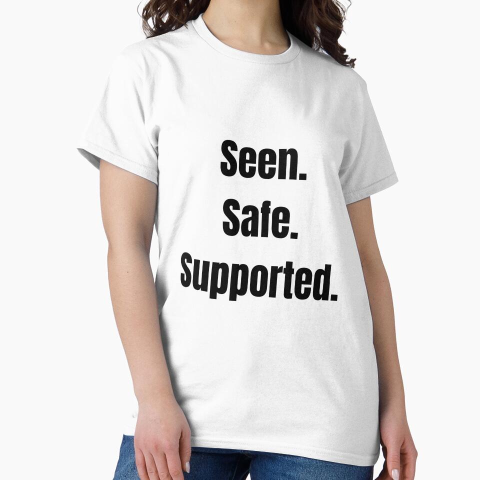 Seen. Safe. Supported. – Healing Affirmation Shirt for Therapy & Mental Health by DeesTeesNThings