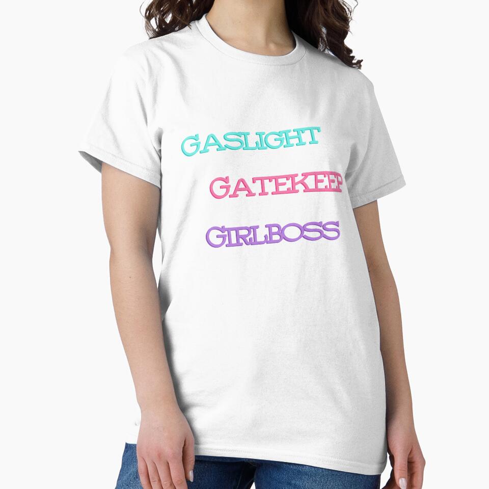 Sarcastic Gaslight Gatekeep Girlboss | Funny Quote for Women by MiaDelelai