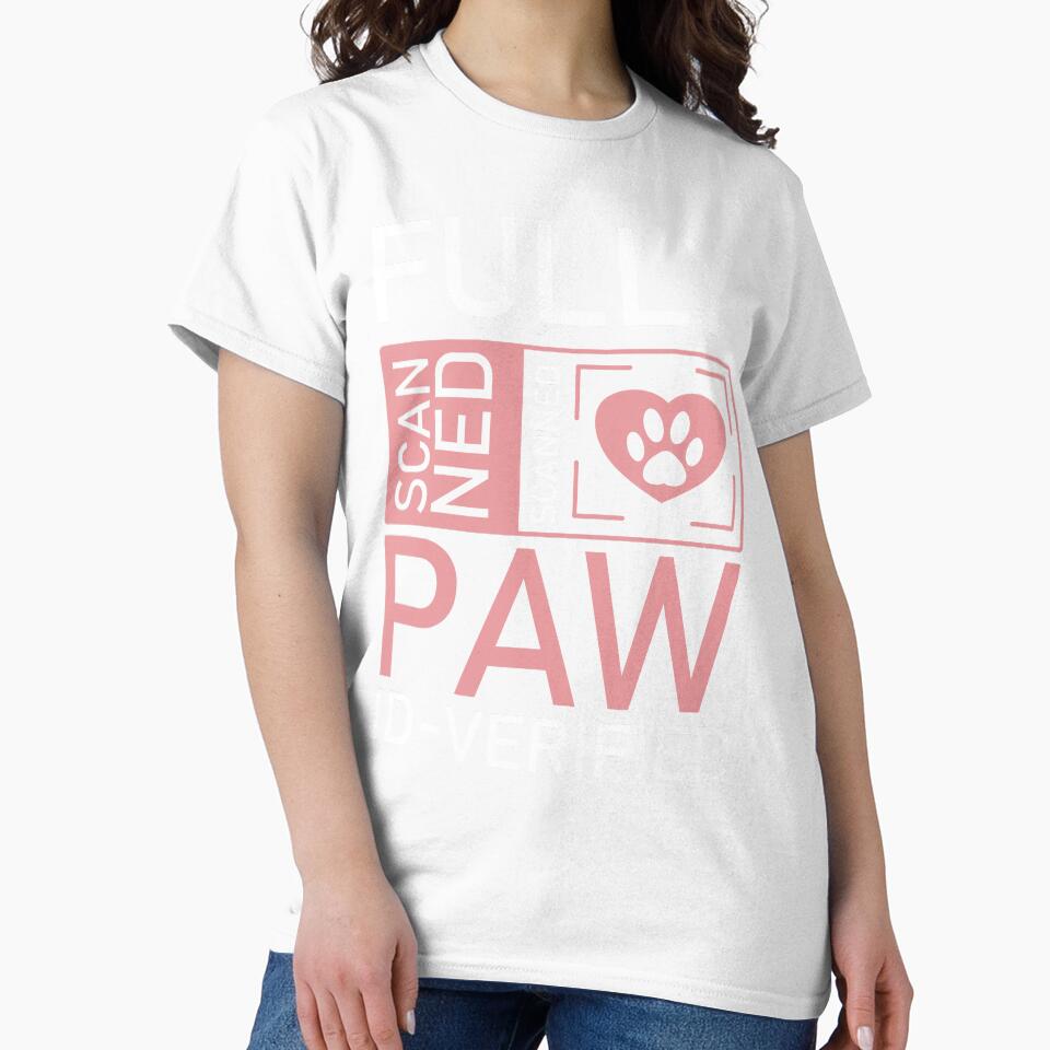 Fully Scanned: Pawthorized by My Pet! T-shirt for dog mom and dog dad by Opalook