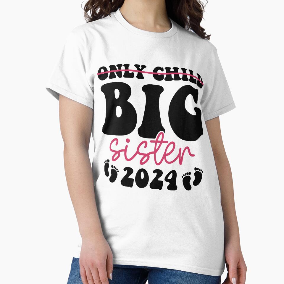 Only Child Big Sister 2024 Funny Big Sister 2024 by Achrafdesign