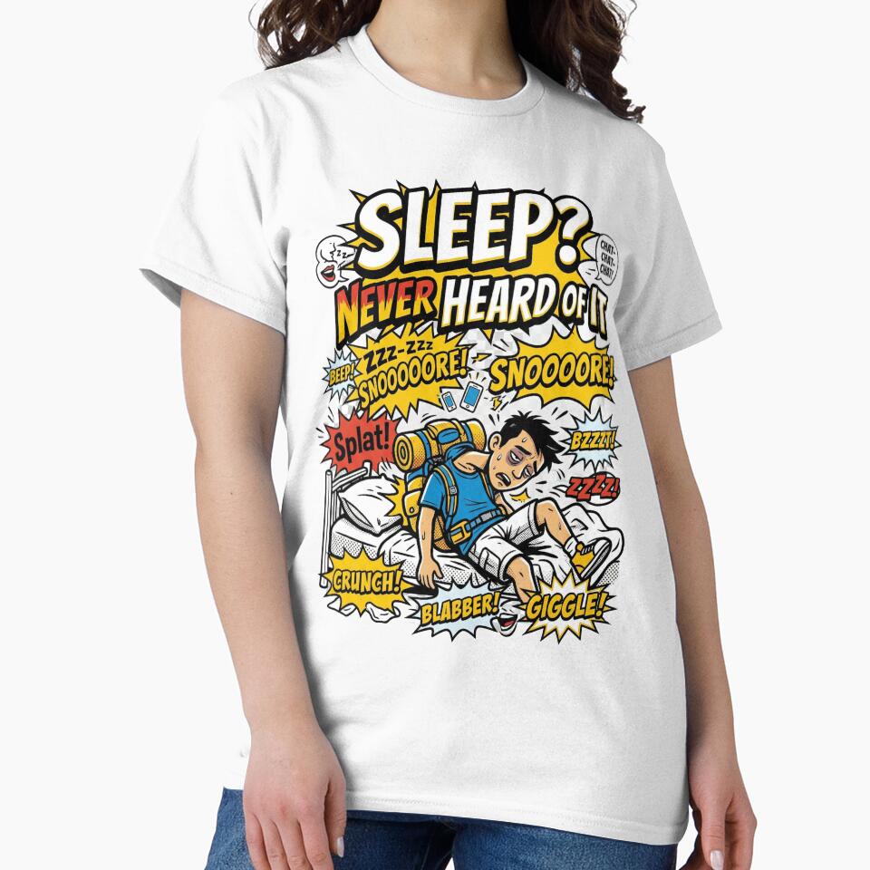 Sleep? Never Heard of It – Hostel Edition Backpacker Travel Funny Shirt by Backpackers Society